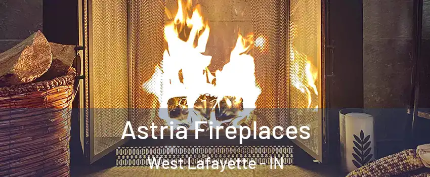  Astria Fireplaces West Lafayette - IN