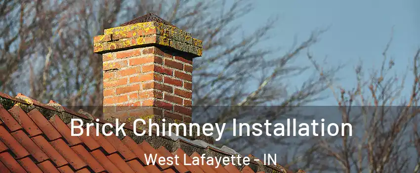  Brick Chimney Installation West Lafayette - IN