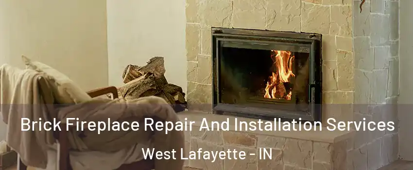  Brick Fireplace Repair And Installation Services West Lafayette - IN