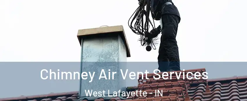  Chimney Air Vent Services West Lafayette - IN