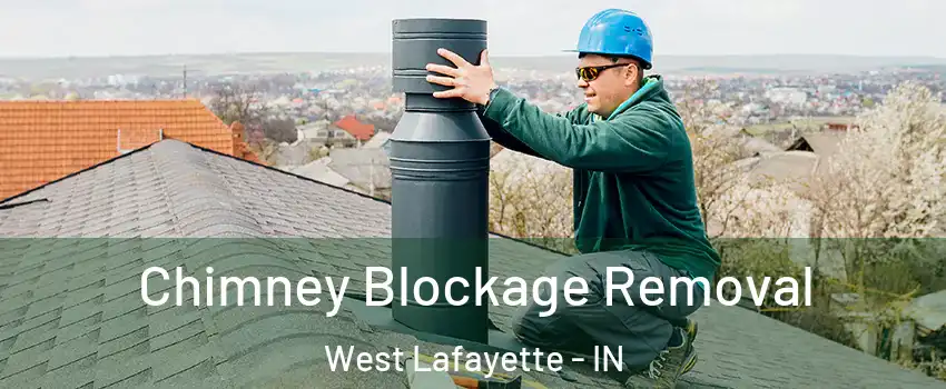  Chimney Blockage Removal West Lafayette - IN