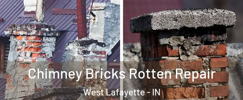  Chimney Bricks Rotten Repair West Lafayette - IN