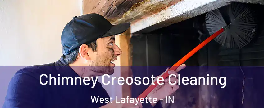  Chimney Creosote Cleaning West Lafayette - IN
