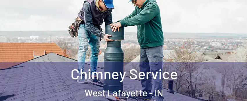  Chimney Service West Lafayette - IN