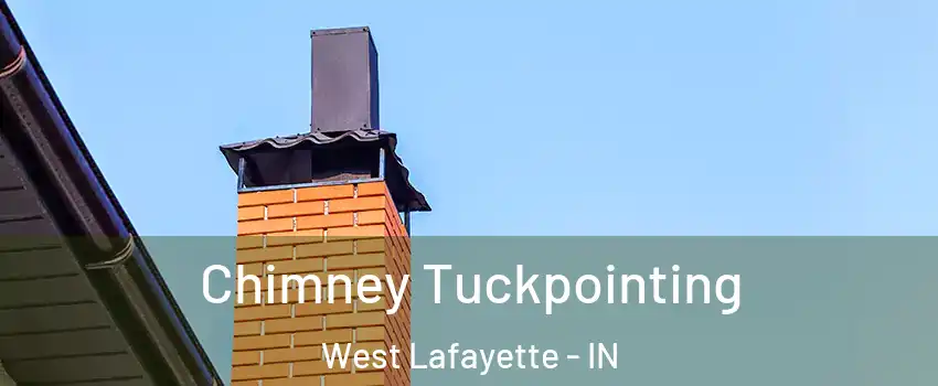  Chimney Tuckpointing West Lafayette - IN