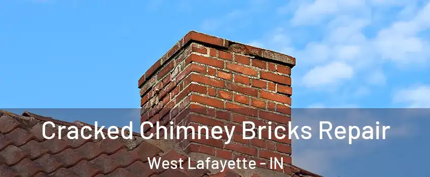  Cracked Chimney Bricks Repair West Lafayette - IN