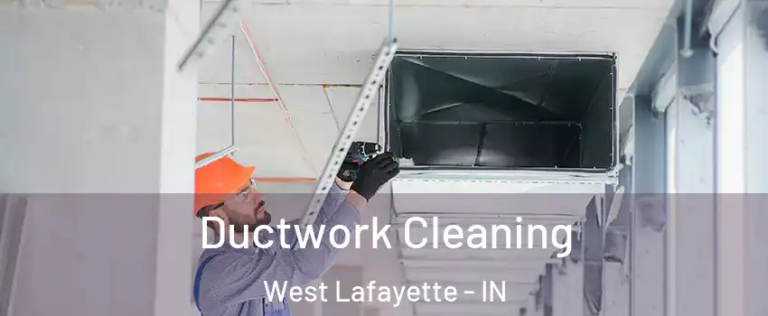 Ductwork Cleaning West Lafayette - IN