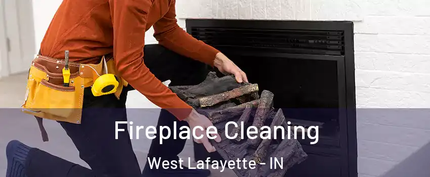  Fireplace Cleaning West Lafayette - IN