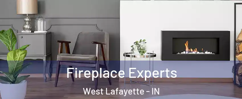  Fireplace Experts West Lafayette - IN