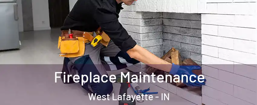  Fireplace Maintenance West Lafayette - IN
