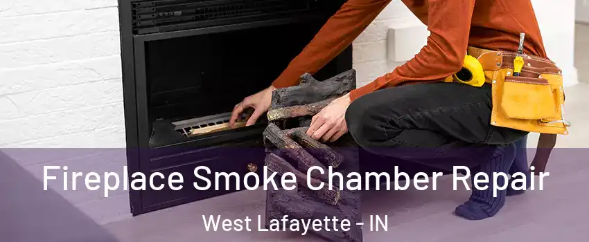  Fireplace Smoke Chamber Repair West Lafayette - IN