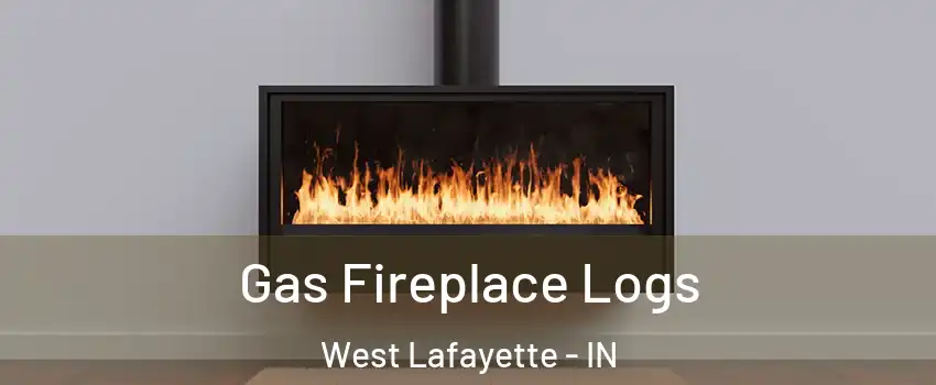  Gas Fireplace Logs West Lafayette - IN