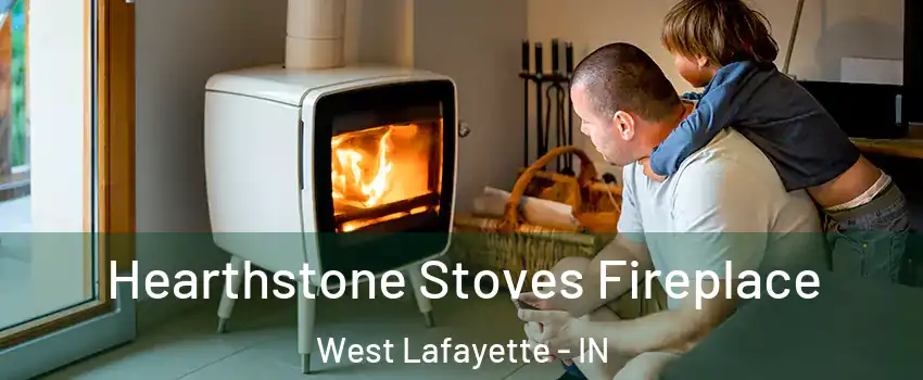  Hearthstone Stoves Fireplace West Lafayette - IN