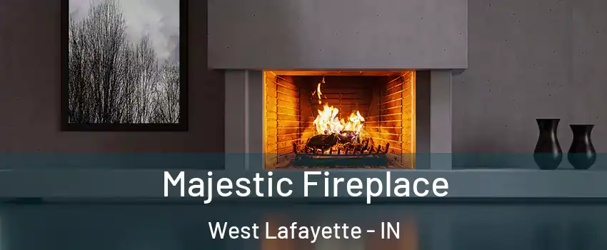  Majestic Fireplace West Lafayette - IN
