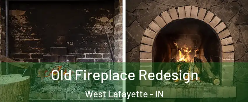  Old Fireplace Redesign West Lafayette - IN