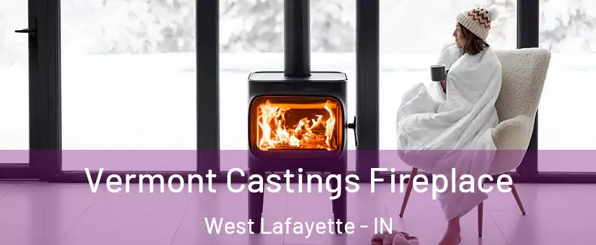  Vermont Castings Fireplace West Lafayette - IN